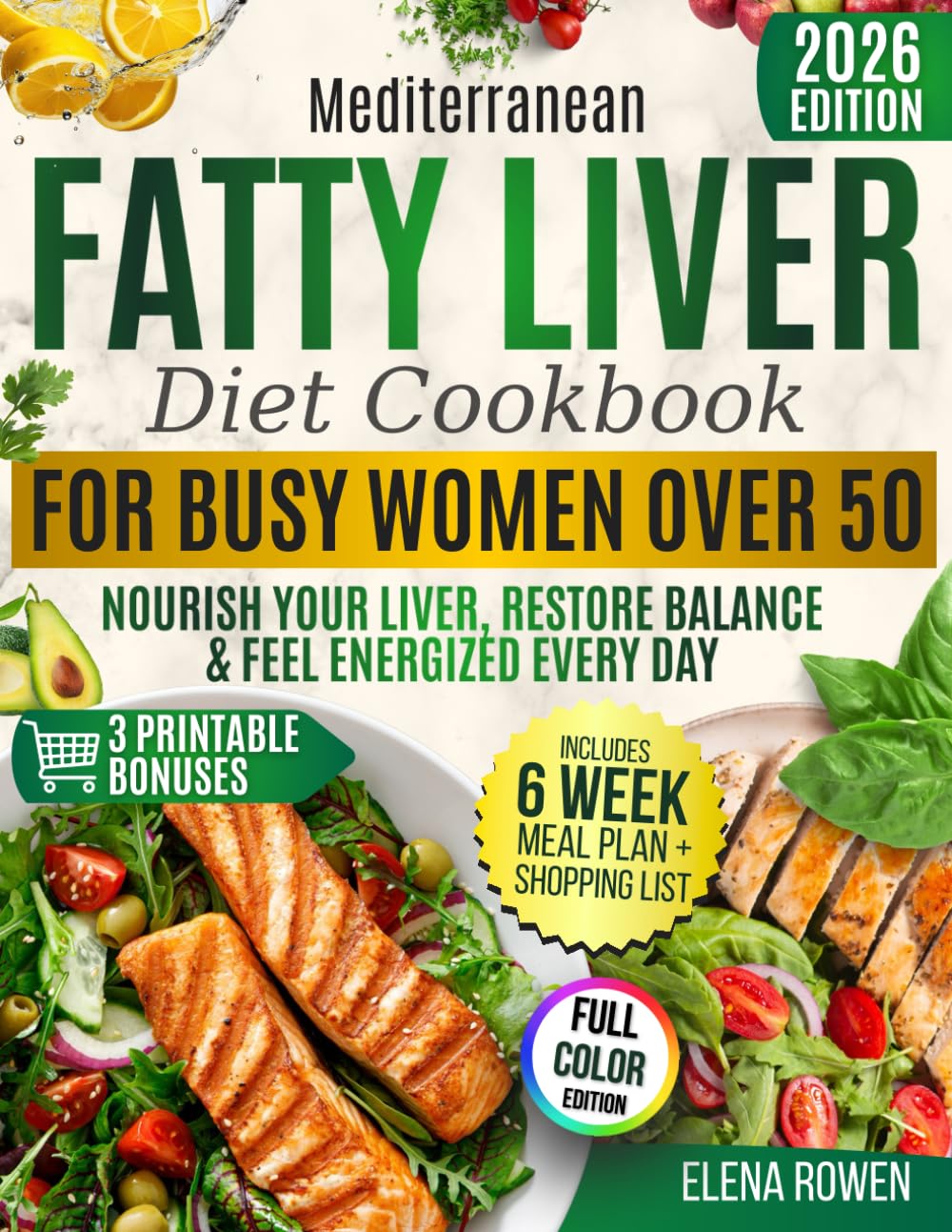 Mediterranean Fatty Liver Diet Cookbook for Busy Women Over 50: Simple & Tasty Meals and a 6-Week Plan to Reverse Fatty Liver Naturally, Burn Belly Fat and Feel Like Yourself Again Without Diet Rules
