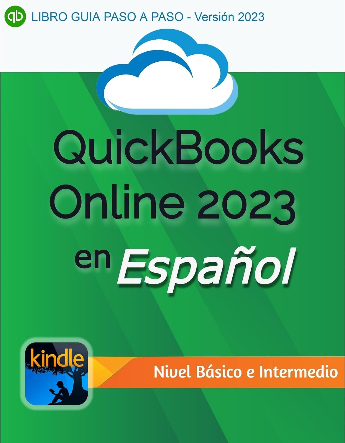 Libro Guía Paso a Paso QuickBooks Online en Español 2023: Kindle Version (Spanish Edition)
