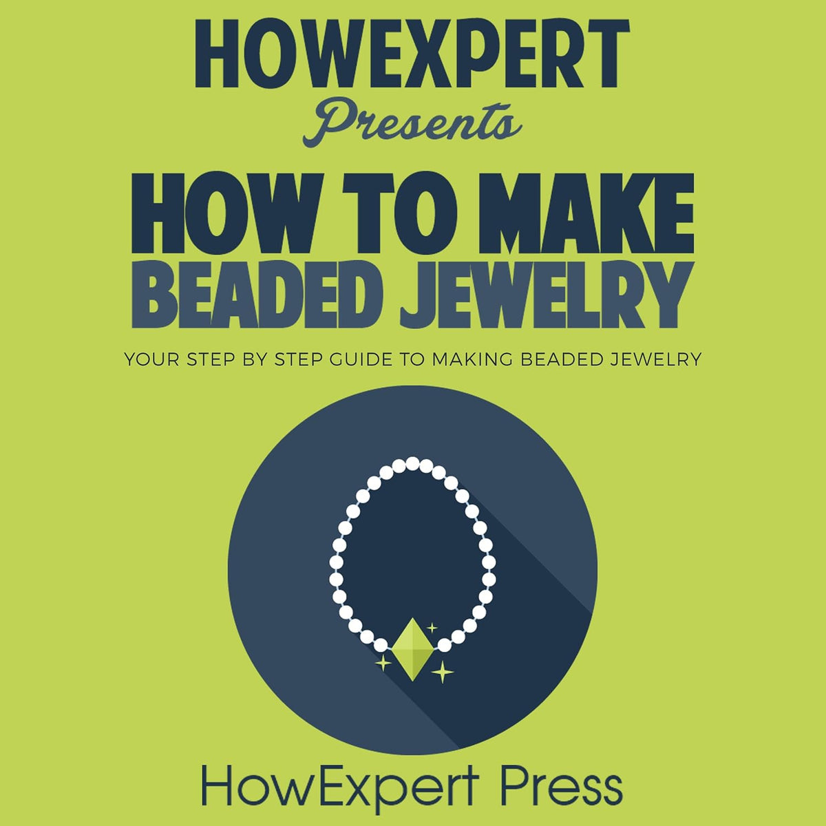 How to Make Beaded Jewelry: Your Step-by-Step Guide to Making Beaded Jewelry