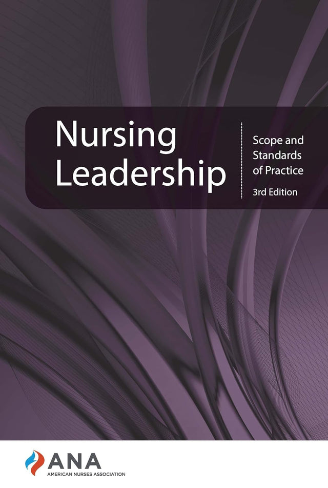 Nursing Leadership: Scope and Standards of Practice, 3rd Edition