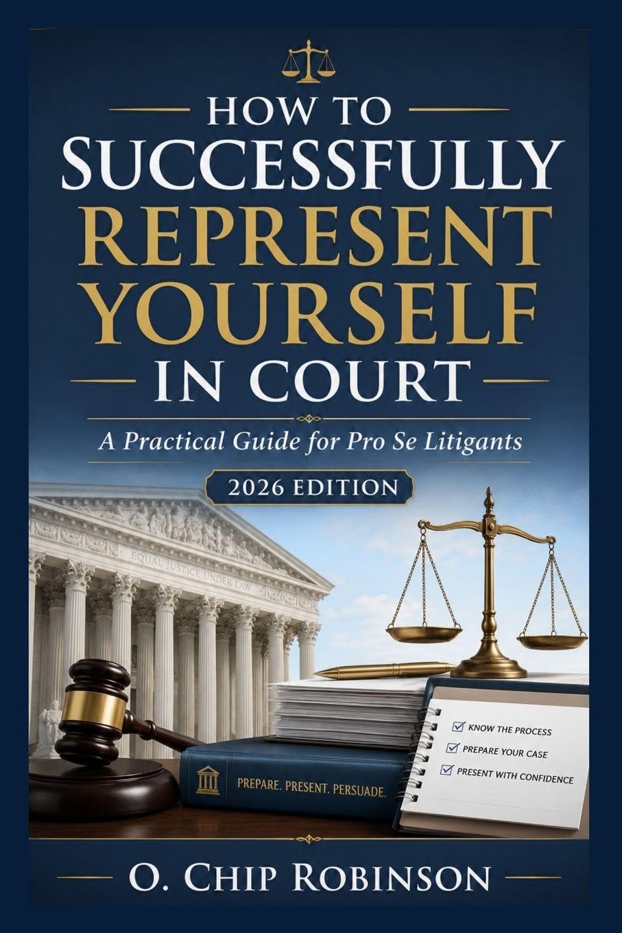 How to Successfully Represent Yourself in Court: A Practical Guide for Pro Se Litigants