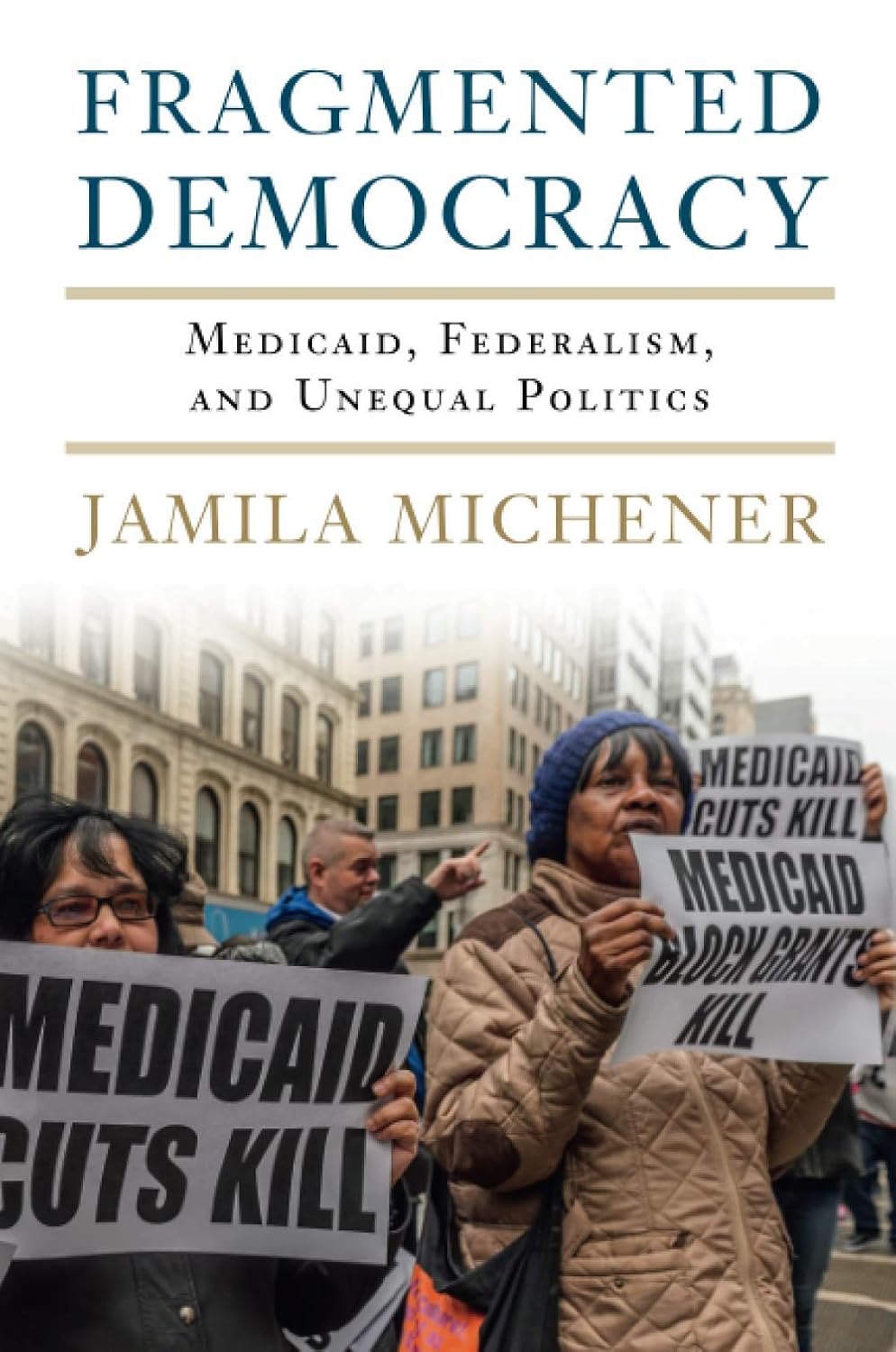 Fragmented Democracy: Medicaid, Federalism, and Unequal Politics