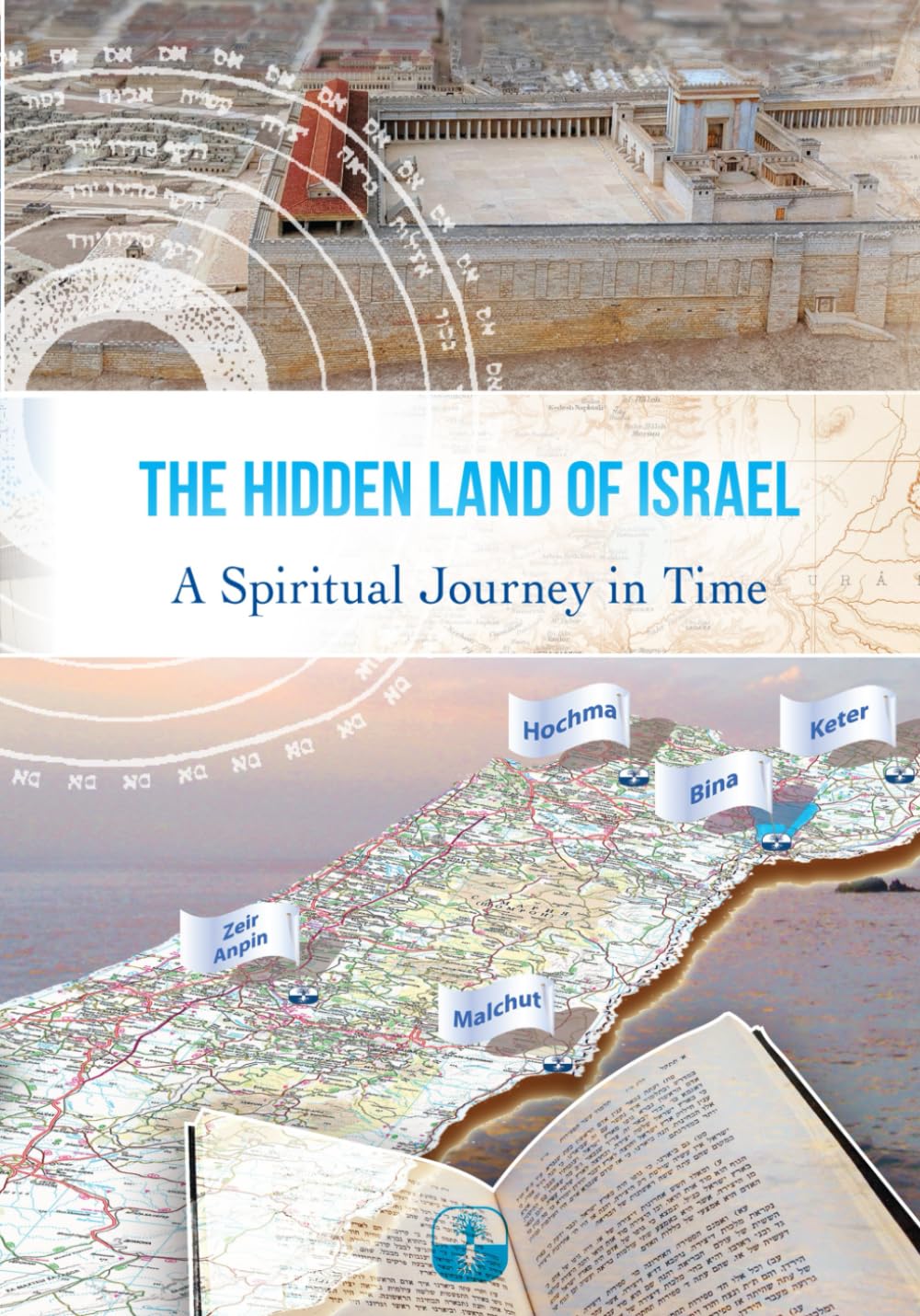 The Hidden Land of Israel: A Spiritual Journey in Time