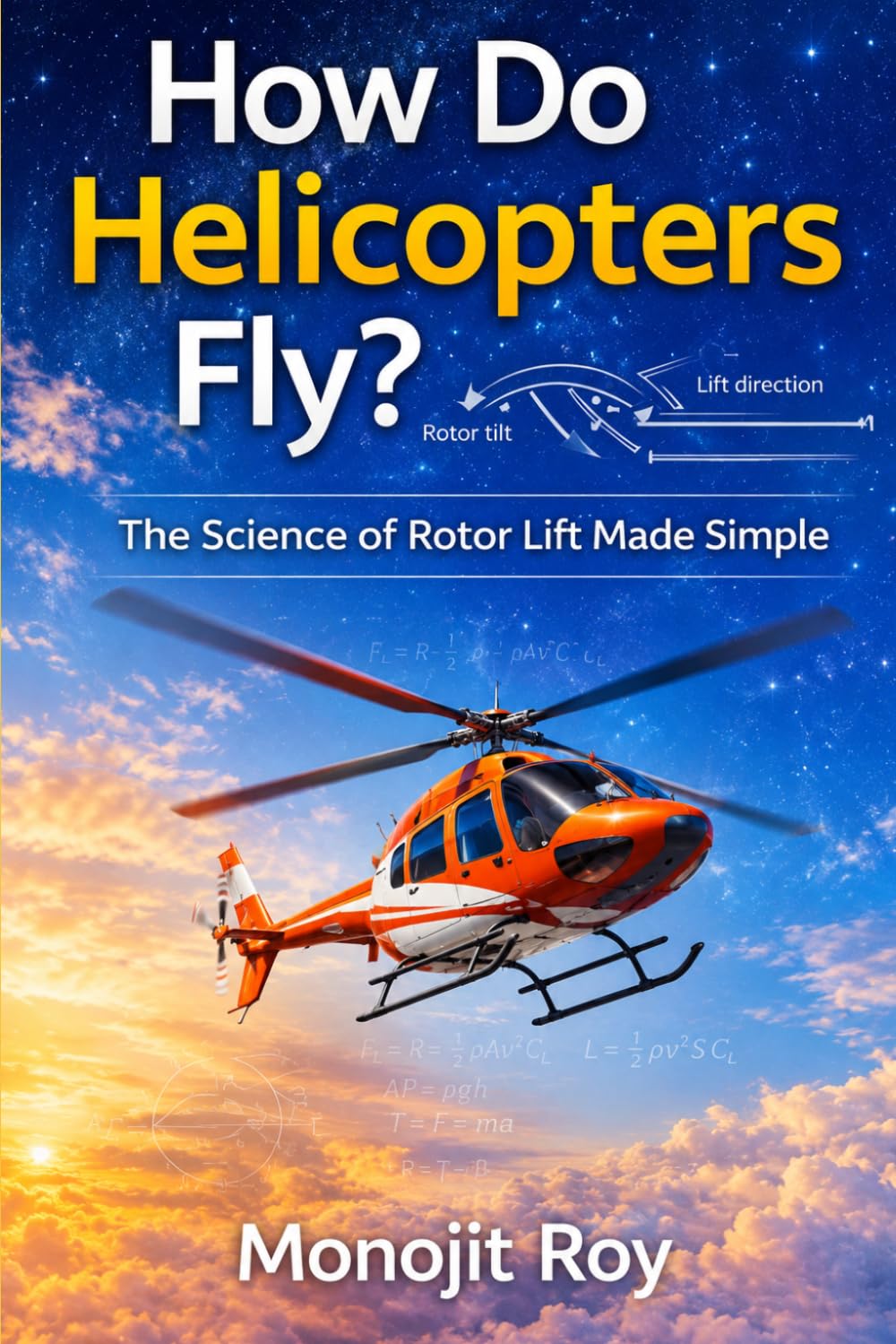 How Do Helicopters Fly?: The Science of Rotors Made Simple (How Do Aircraft Fly? – Science Made Simple)