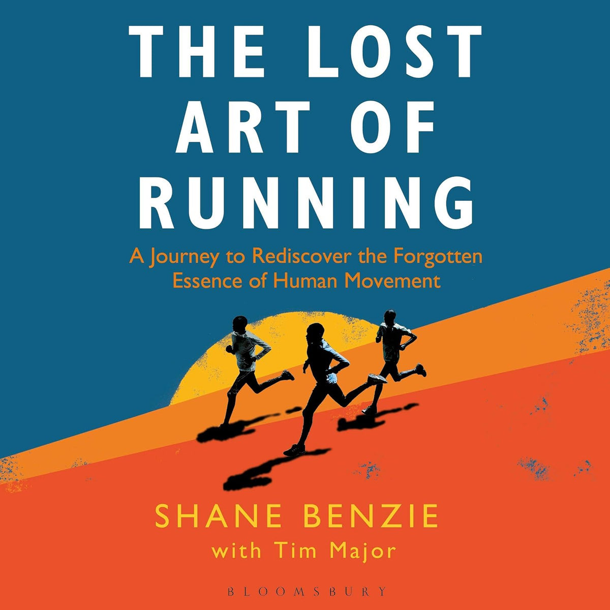 The Lost Art of Running: A Journey to Rediscover the Forgotten Essence of Human Movement