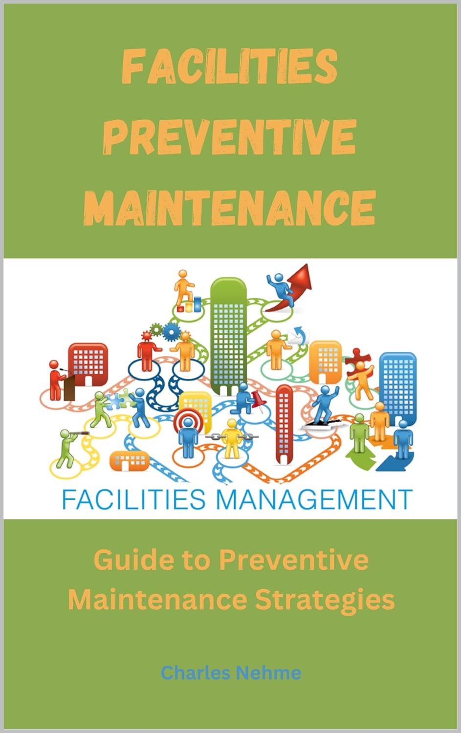 Facilities Preventive Maintenance: Guide to Preventive Maintenance Strategies