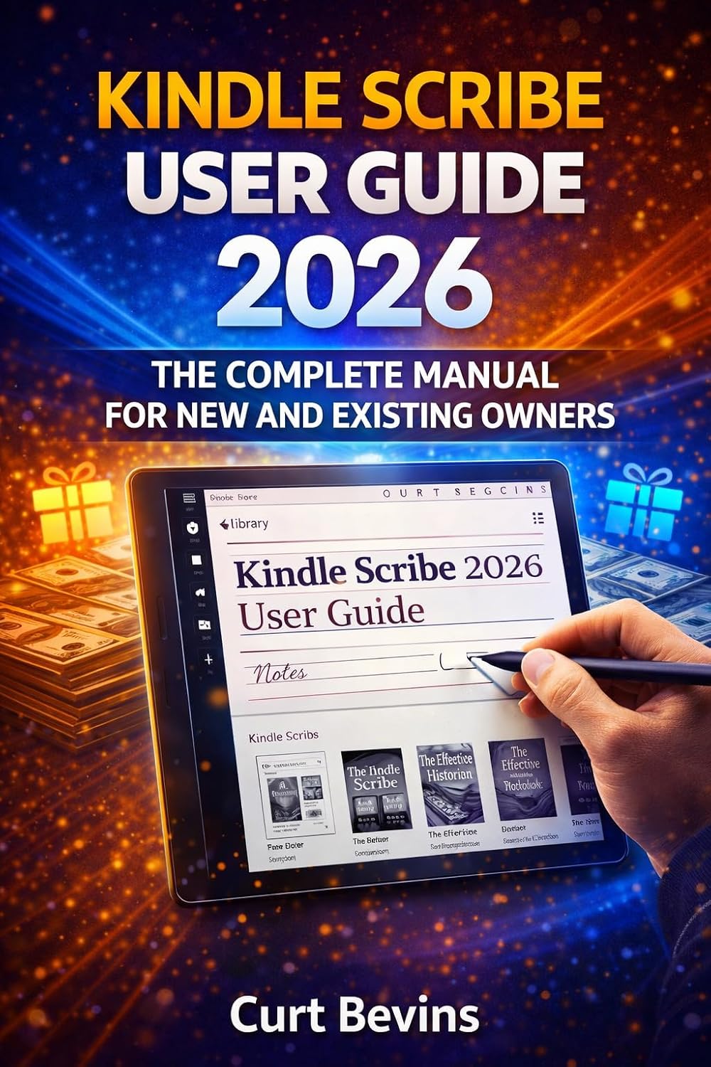 Kindle Scribe User Guide 2026: The Complete Manual for New and Existing Owners (The Kindle Guide)