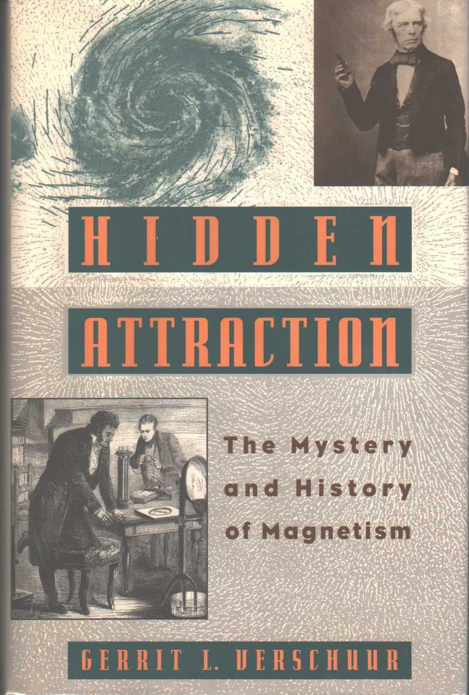 Hidden Attraction: The History and Mystery of Magnetism