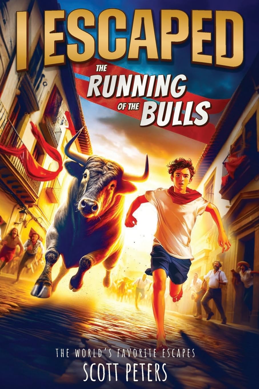 I Escaped The Running Of The Bulls: A Kids' Travel Adventure Survival Story
