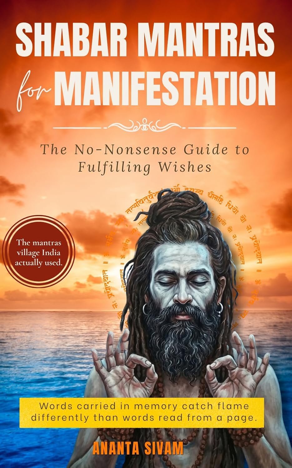 Shabar Mantras for Manifestation: The No-Nonsense Guide to Fulfilling Wishes
