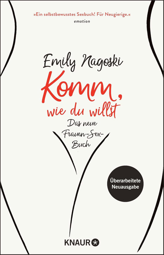 Komm, wie du willst: Das neue Frauen-Sex-Buch | Überarbeitete Neuausgabe | Better sex – powered by science