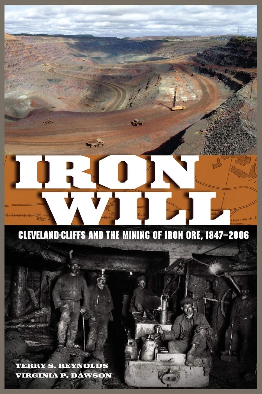 Iron Will: Cleveland-Cliffs and the Mining of Iron Ore, 1847-2006 (Great Lakes Books)