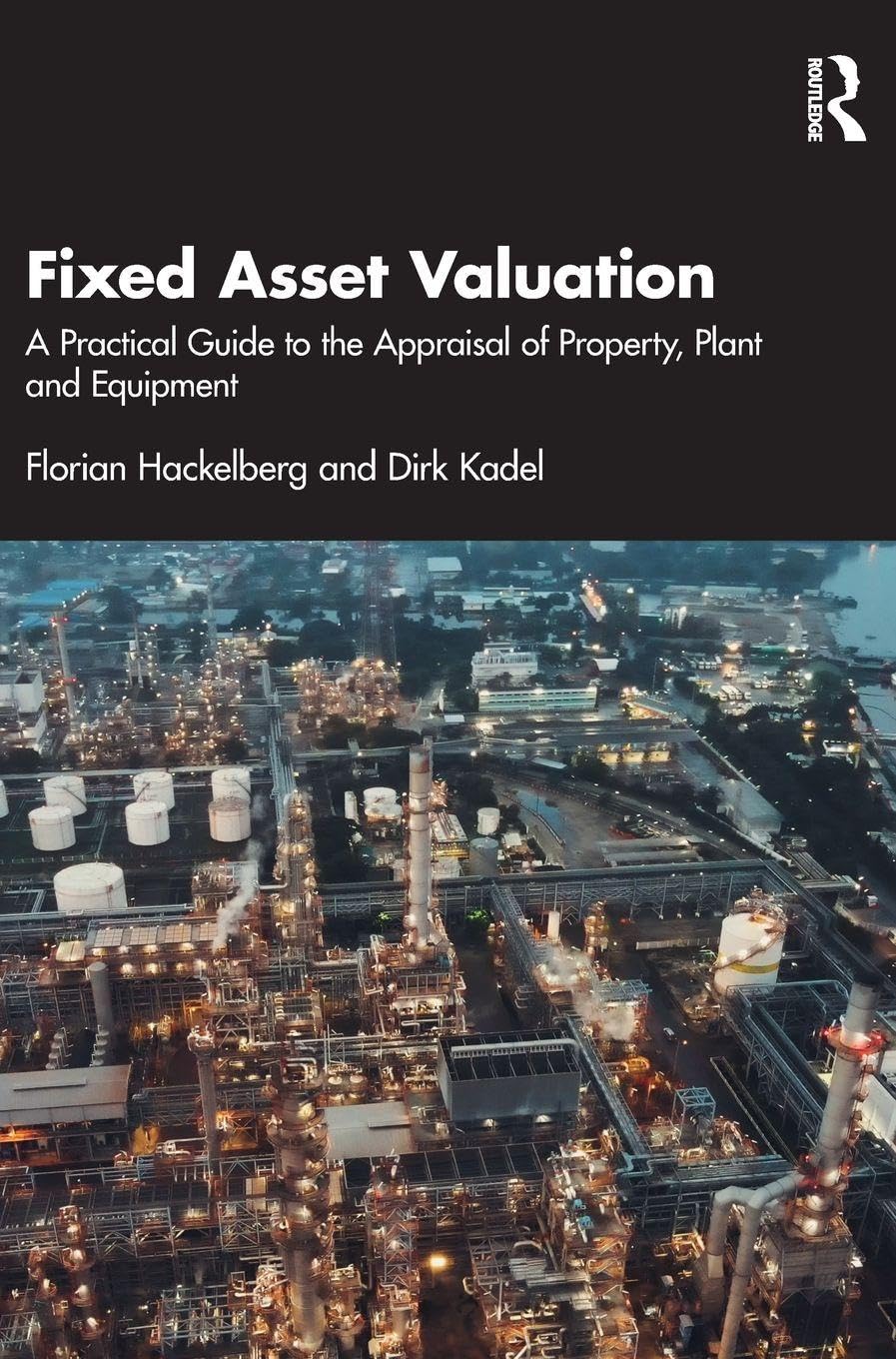 Fixed Asset Valuation: A Practical Guide to the Appraisal of Property, Plant and Equipment