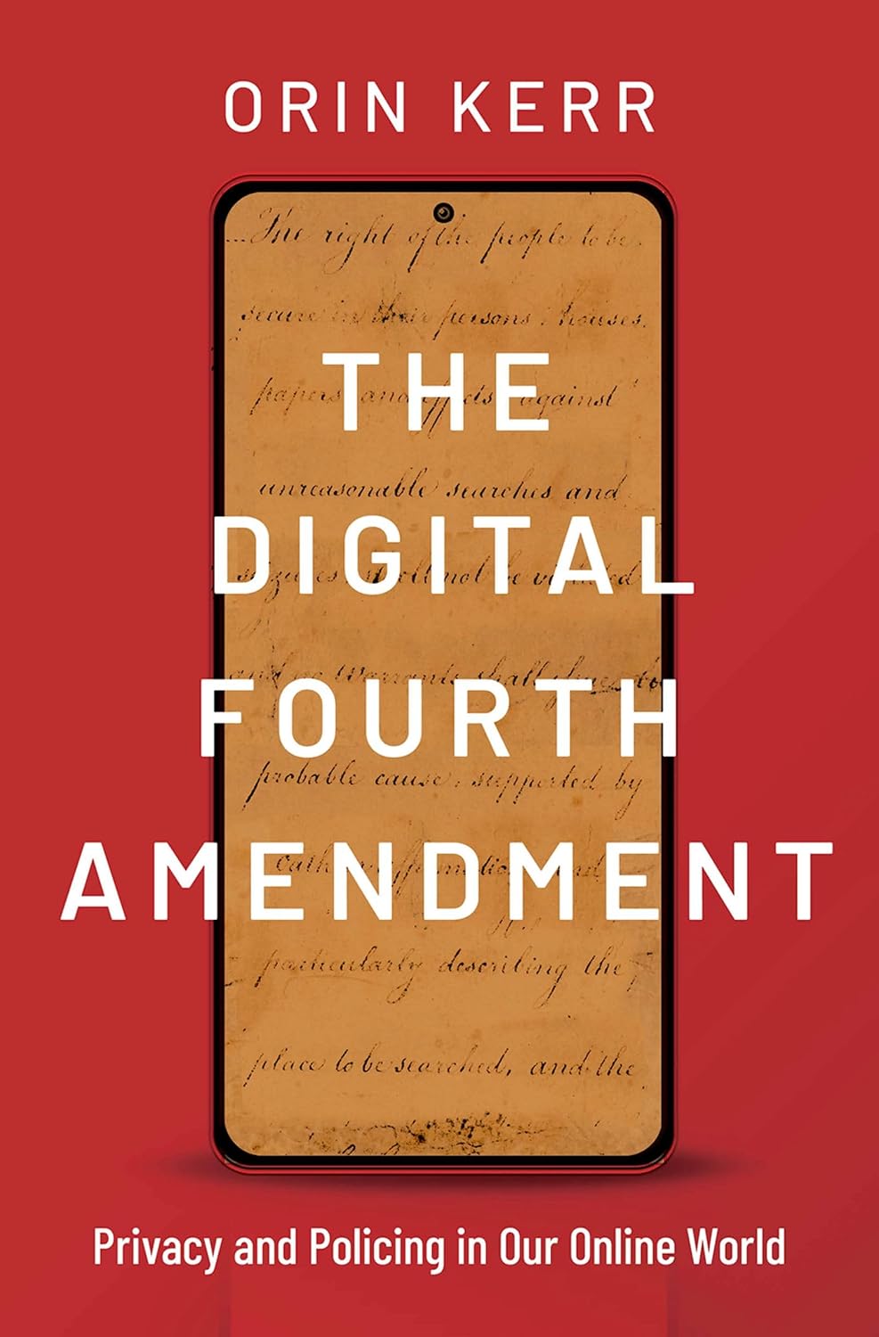 The Digital Fourth Amendment: Privacy and Policing in Our Online World