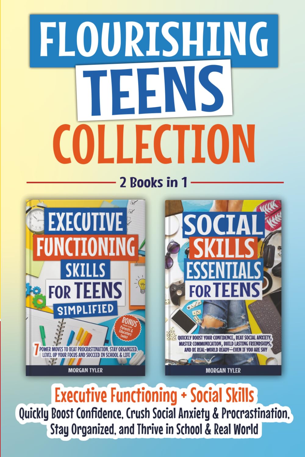 Flourishing Teens Collection: Executive Functioning + Social Skills: Key Life Skills to Boost Confidence, Crush Social Anxiety & Procrastination, Stay ... & Real World (Flourishing Teens Series)