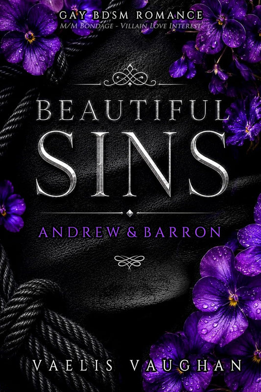 Beautiful Sins – Andrew & Barron: Gay BDSM Romance / M/M Bondage / Villain Love Interest