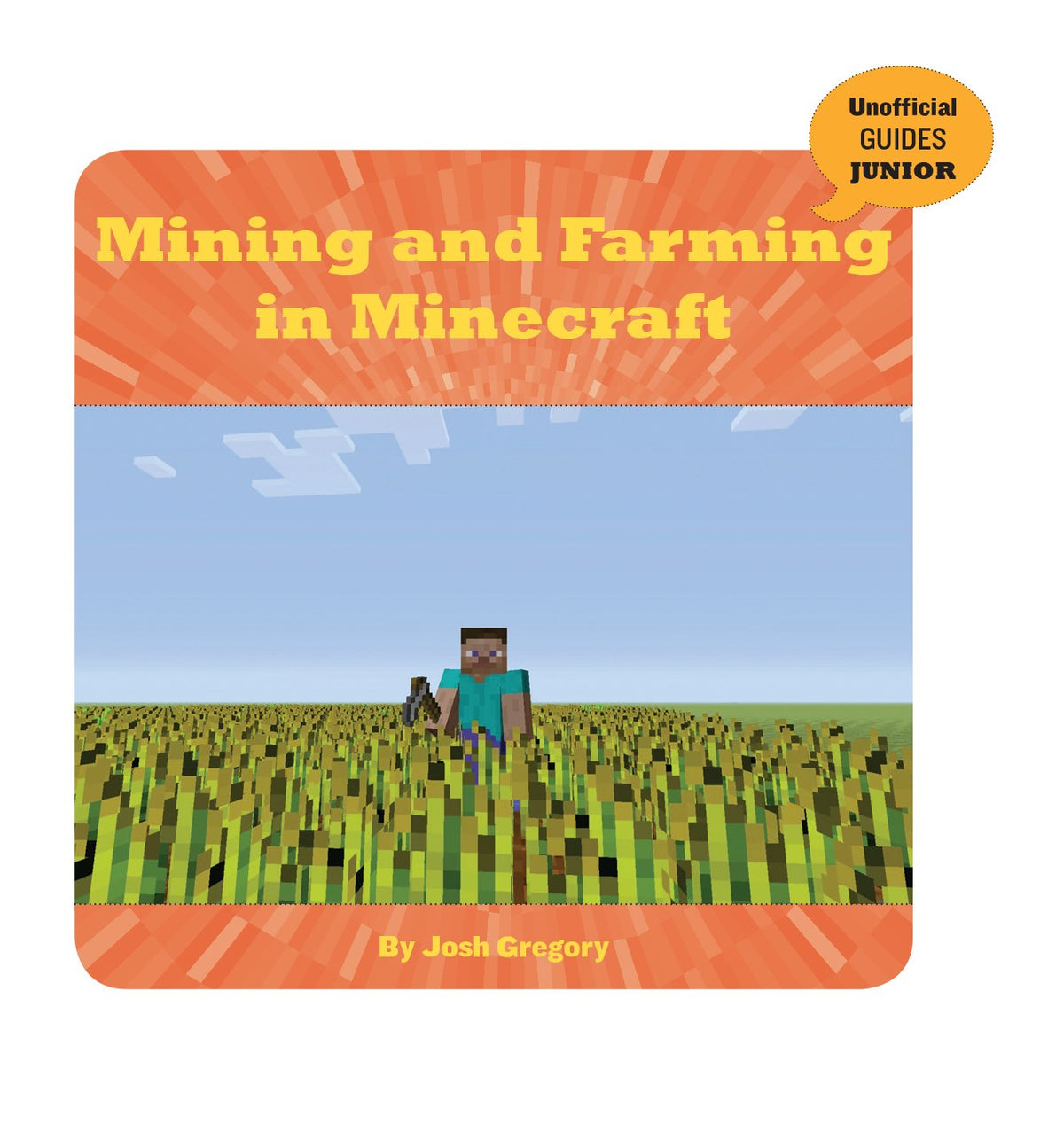 Mining and Farming in Minecraft (21st Century Skills Innovation Library: Unofficial Guides Junior)