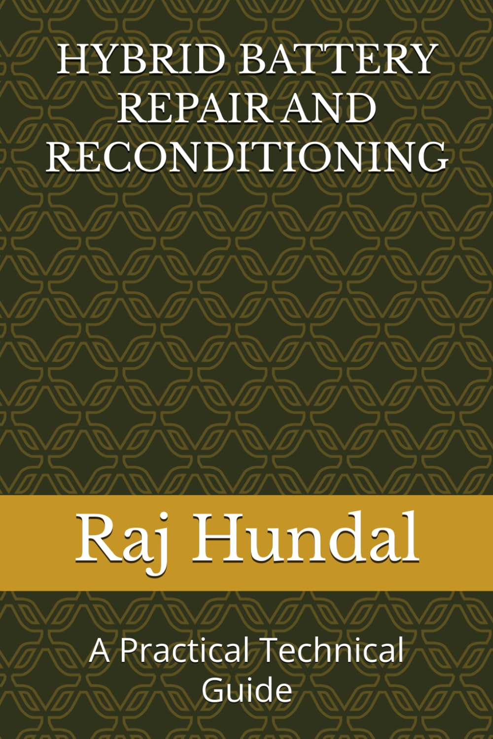 HYBRID BATTERY REPAIR AND RECONDITIONING: A Practical Technical Guide