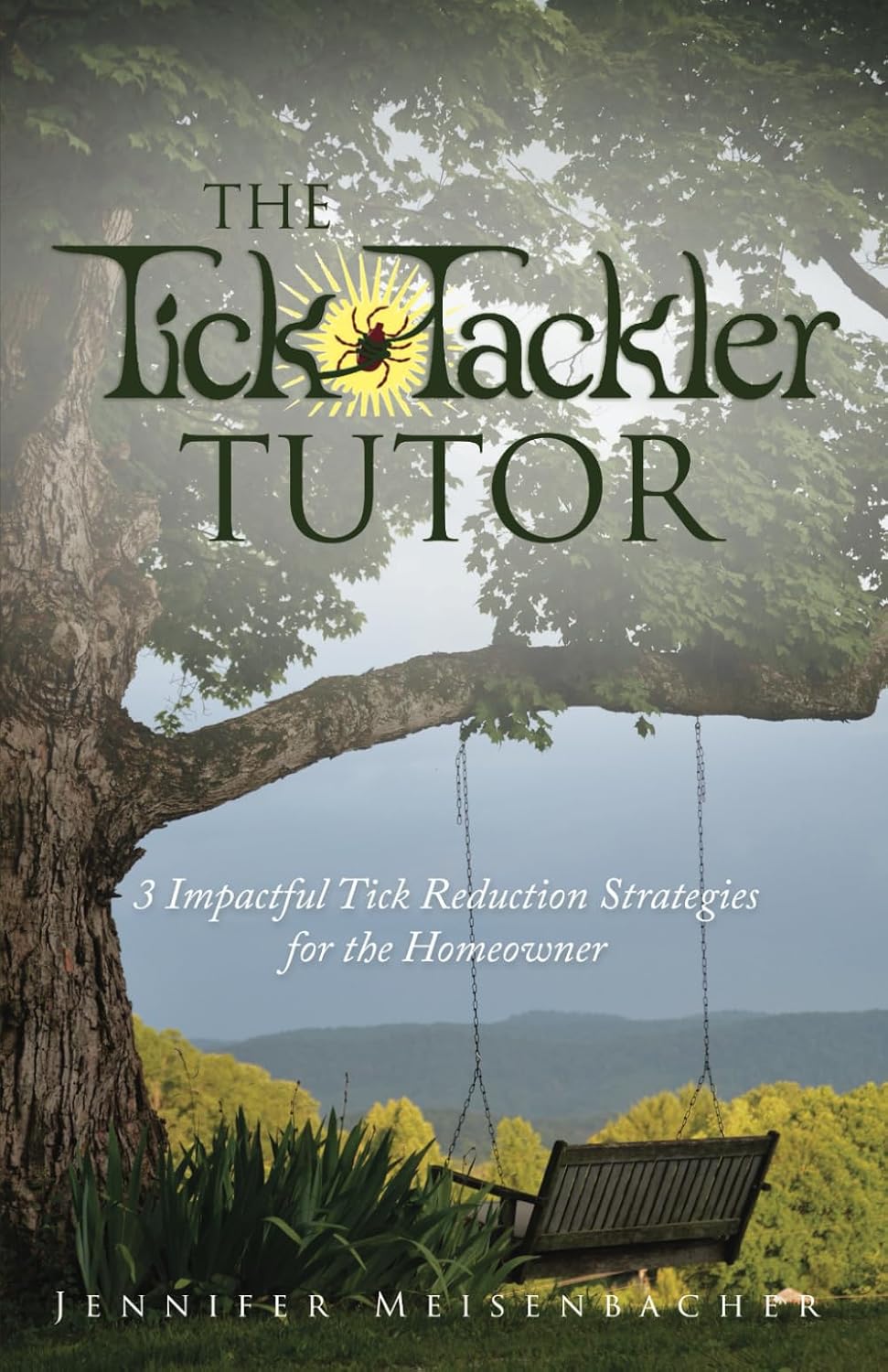 The Tick Tackler Tutor: 3 Impactful Tick Reduction Strategies for the Homeowner