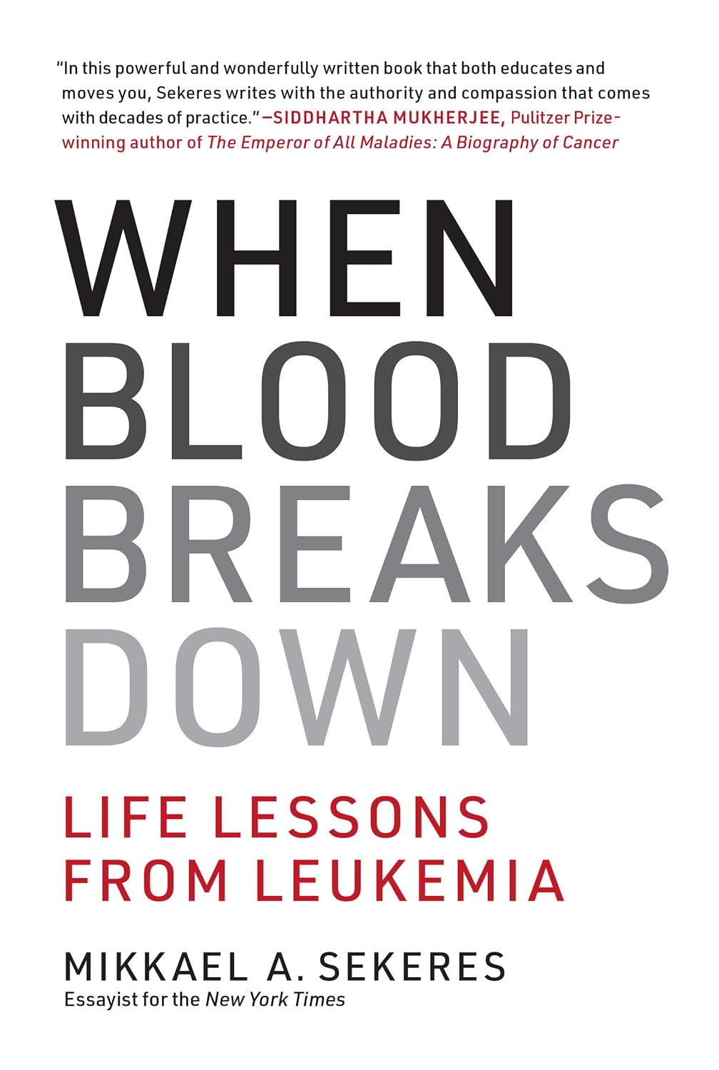 When Blood Breaks Down: Life Lessons from Leukemia (Mit Press)