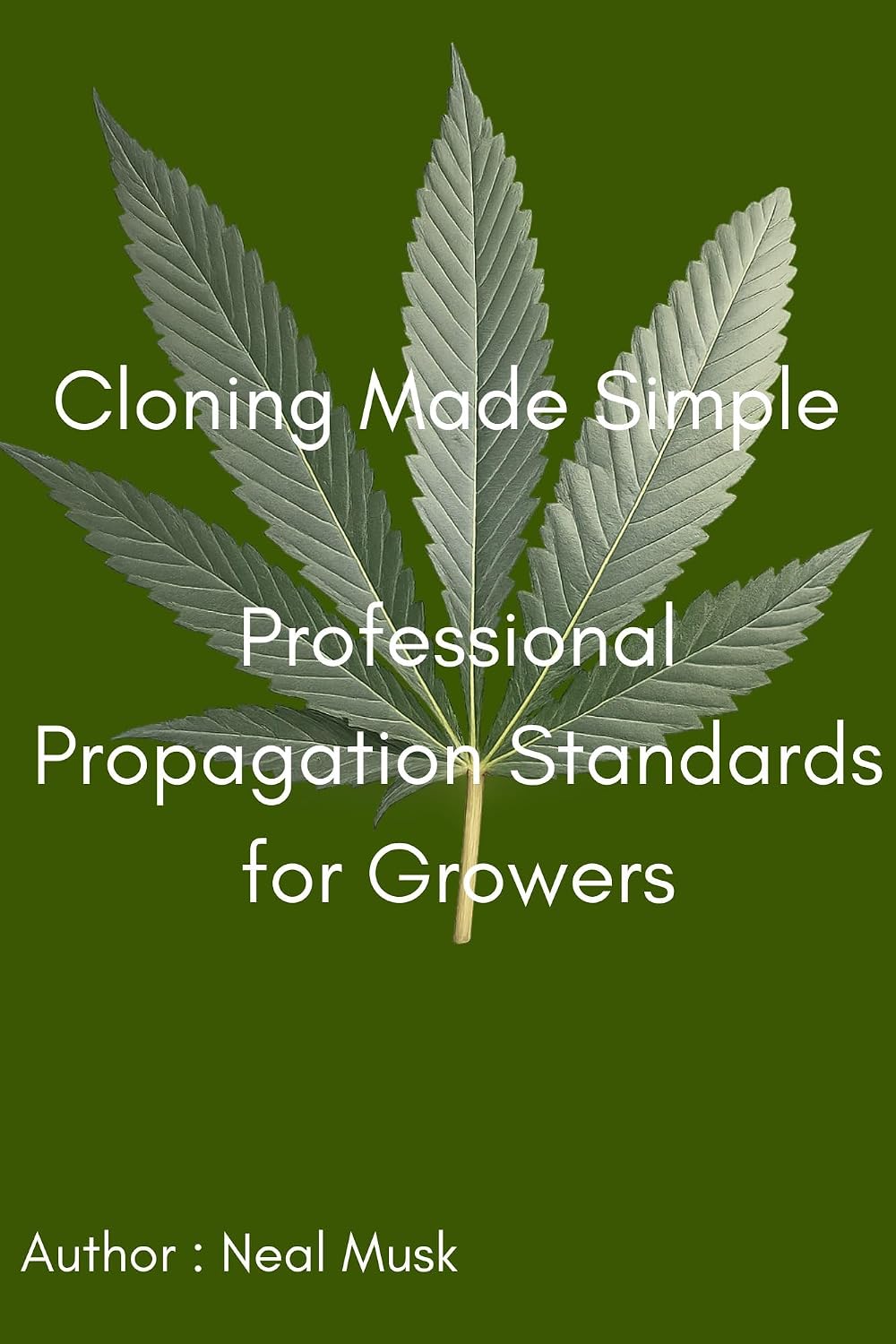 Cloning Made Simple: Professional Propagation Standards for Growers (Growing Made Simple Series)