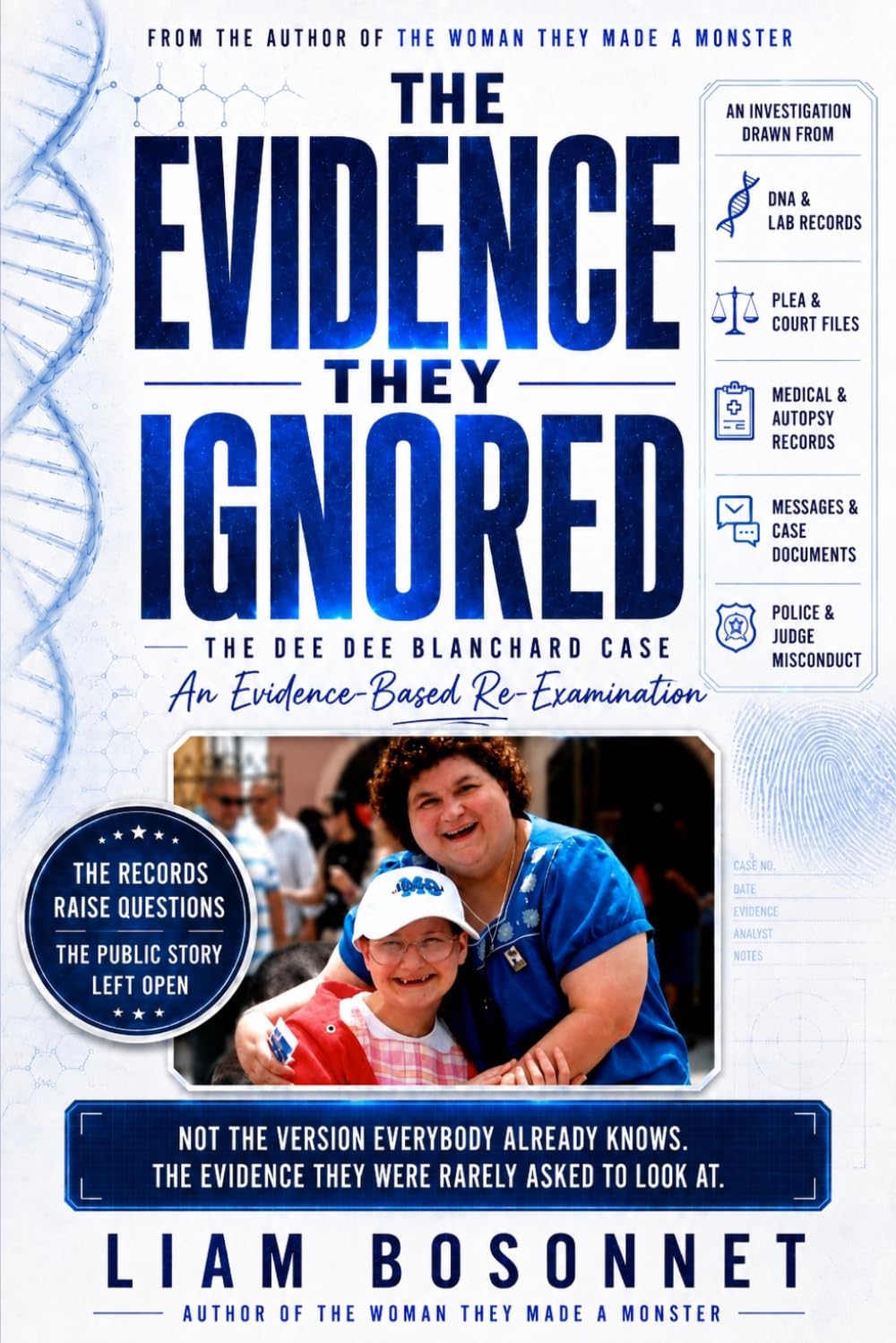 The Evidence They Ignored: The DeeDee Blanchard Case: An Evidence Based Re-Examination