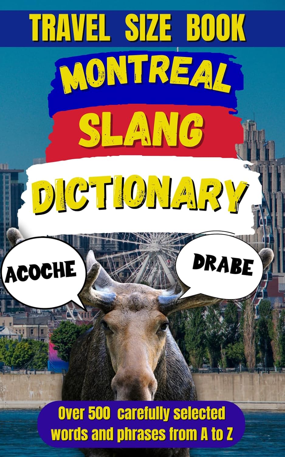 Montreal Slang Dictionary: Slang Words Every Montrealer Should Know (Slang Dictionary Around The World)