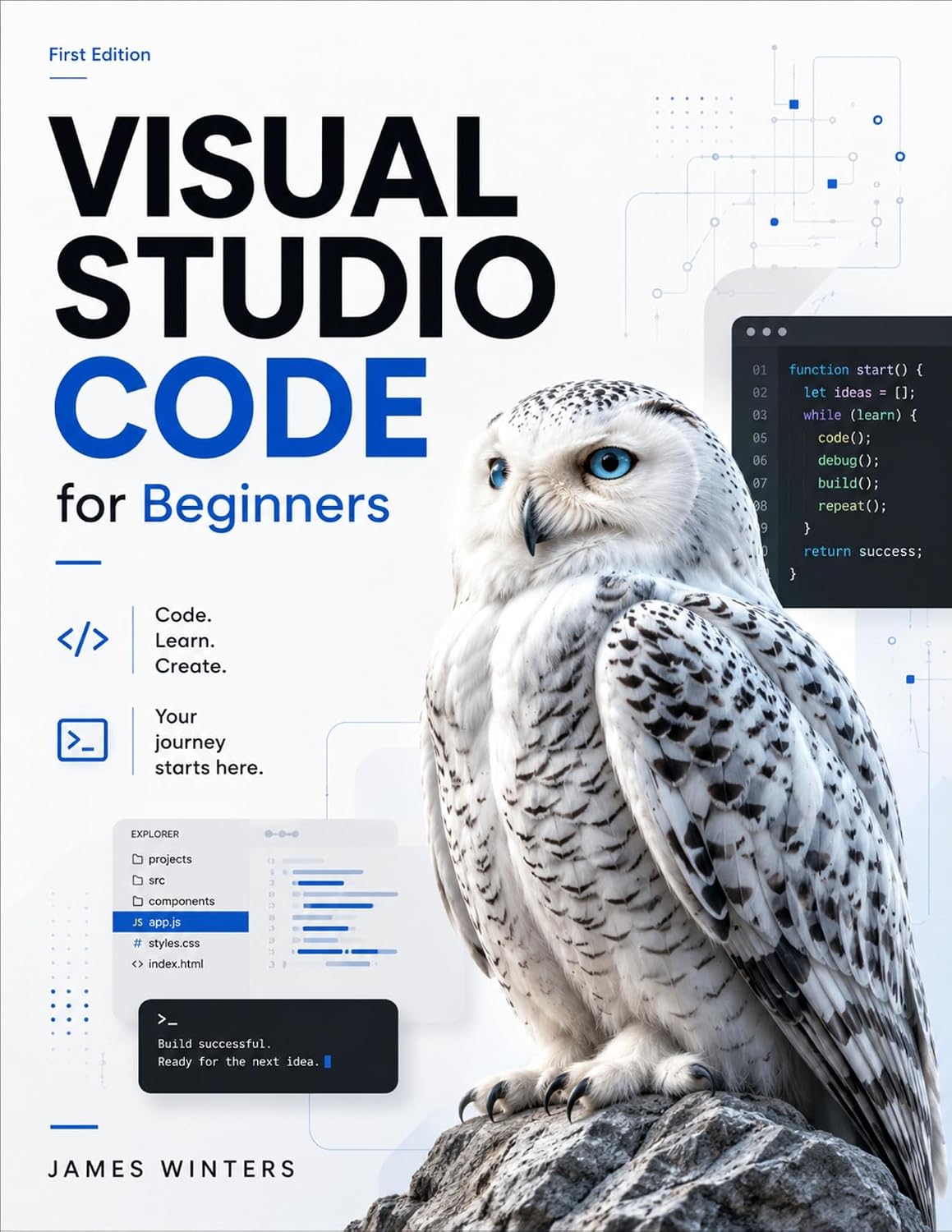 Visual Studio Code for Beginners: The Practical Step-by-Step Guide to Mastering VS Code, Productivity, Git, and AI-Assisted Coding