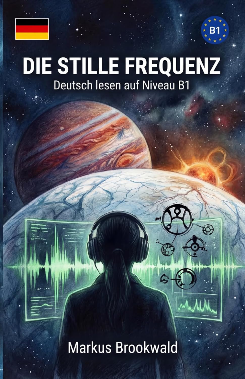 Die stille Frequenz: Deutsch lesen auf Niveau B1 (German Graded Reader A2 to B1) (German Edition)