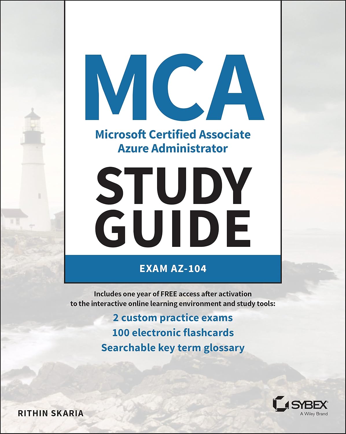 MCA Microsoft Certified Associate Azure Administrator Study Guide: Exam AZ-104 (Sybex Study Guide)