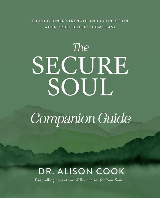 The Secure Soul Companion Guide: Finding Inner Strength and Connection When Trust Doesn't Come Easy