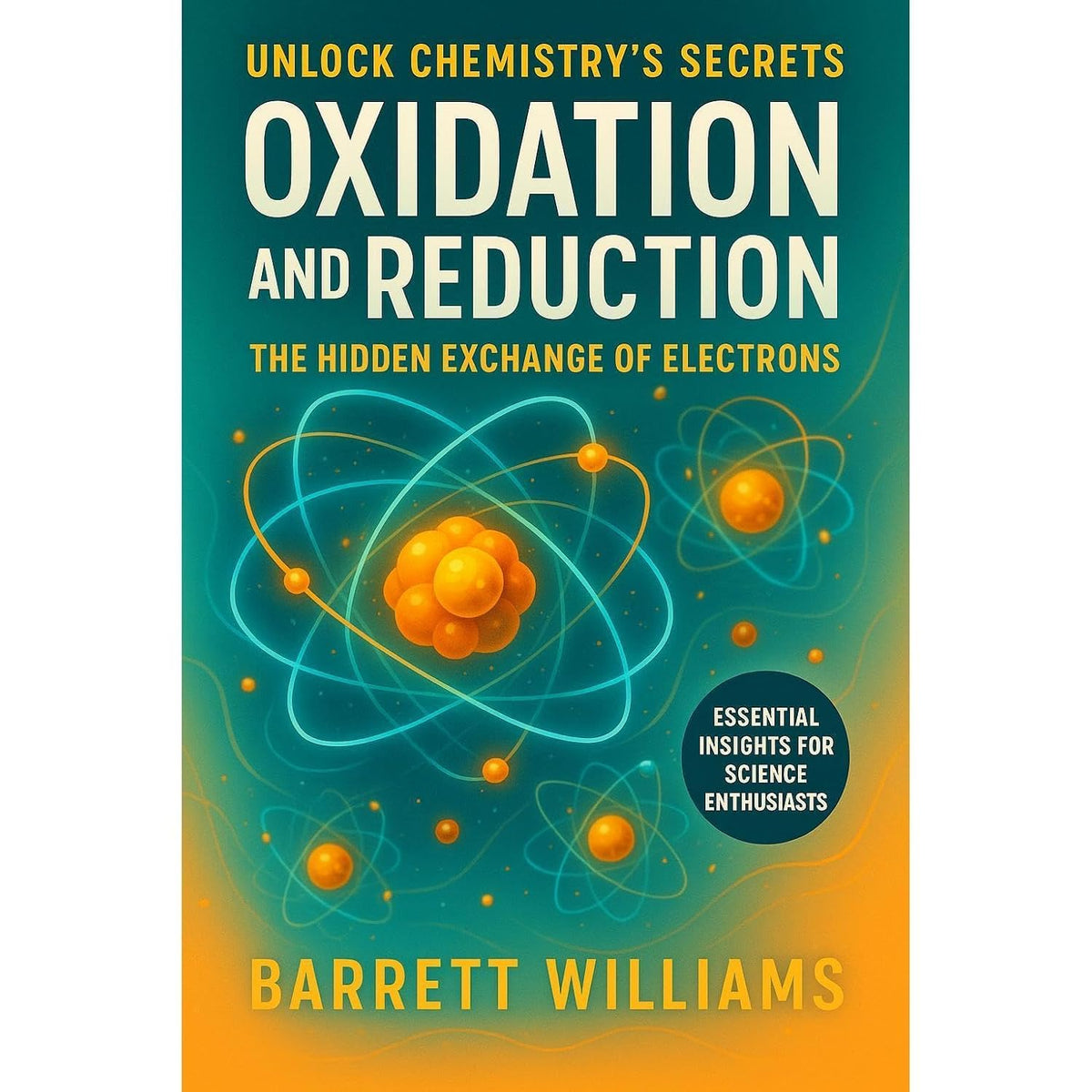 Oxidation and Reduction: The Hidden Exchange of Electrons
