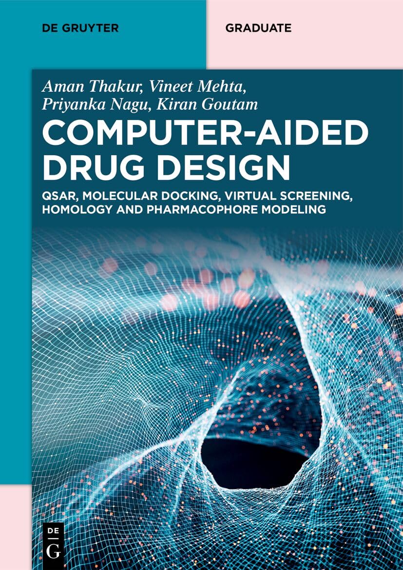 Computer-Aided Drug Design: QSAR, Molecular Docking, Virtual Screening, Homology and Pharmacophore Modeling (De Gruyter Textbook)