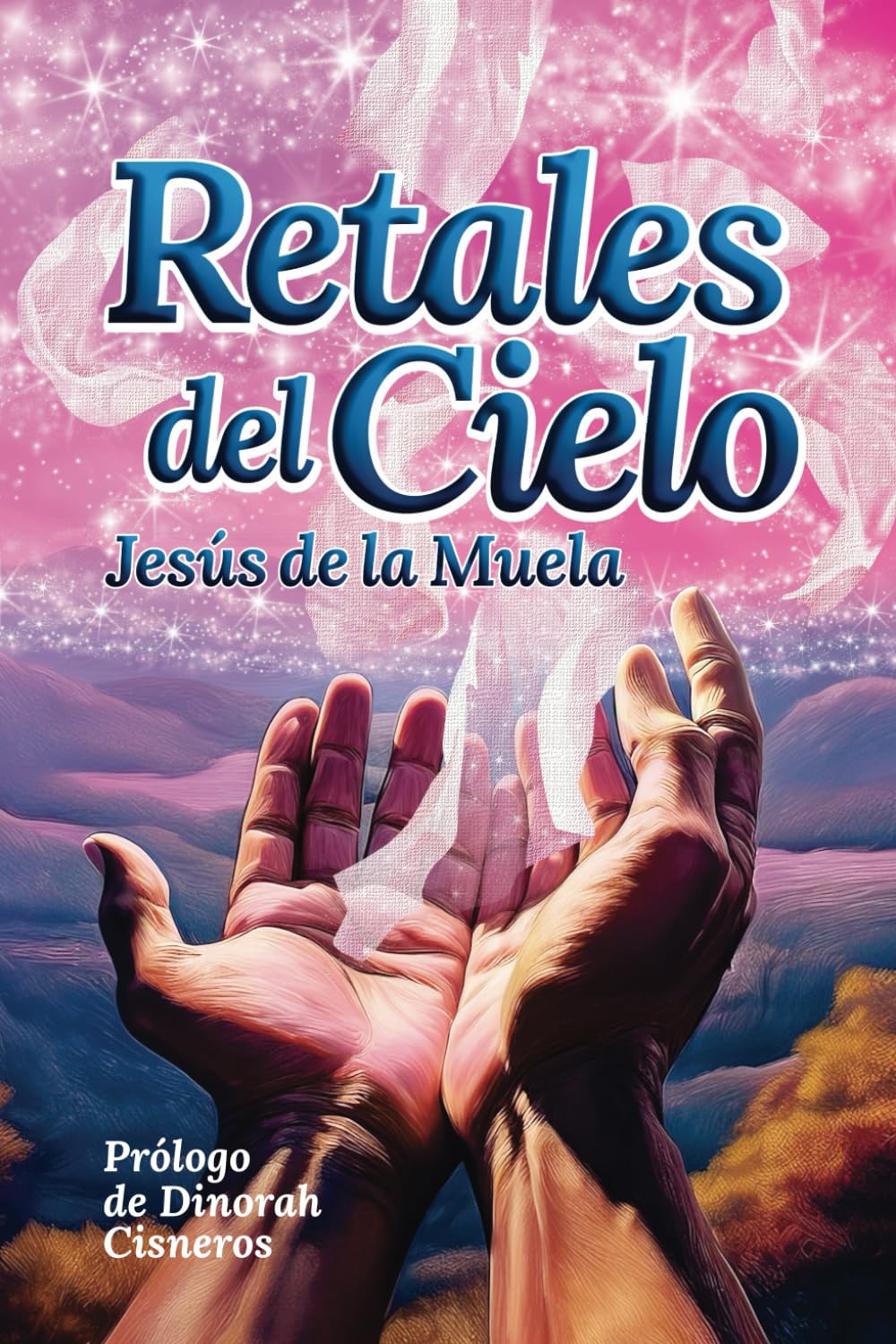 Retales del Cielo (Despertar espiritual, paz interior e inspiración) (Spanish Edition)