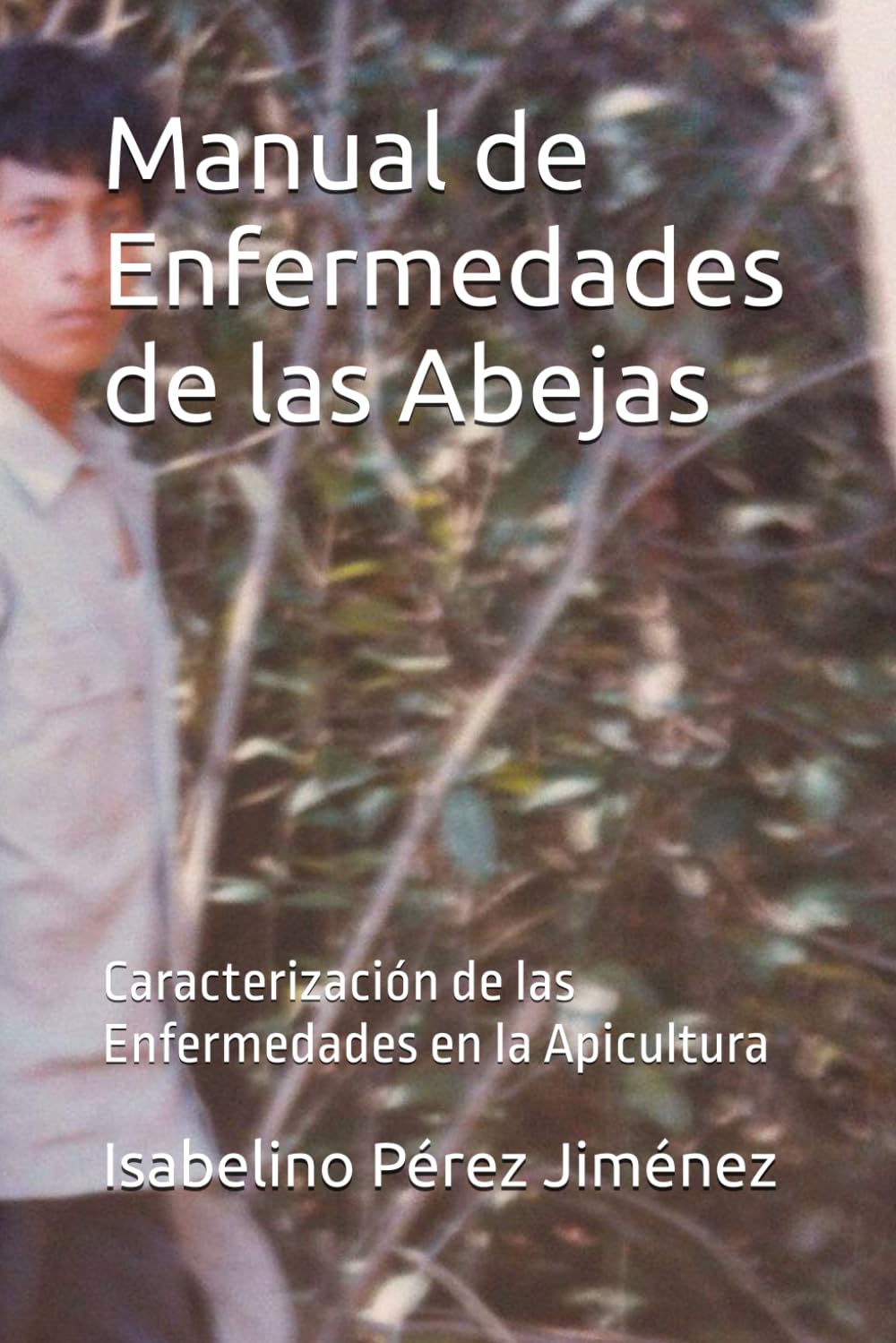 Manual de Enfermedades de las Abejas: Caracterización de las Enfermedades en la Apicultura (Spanish Edition)