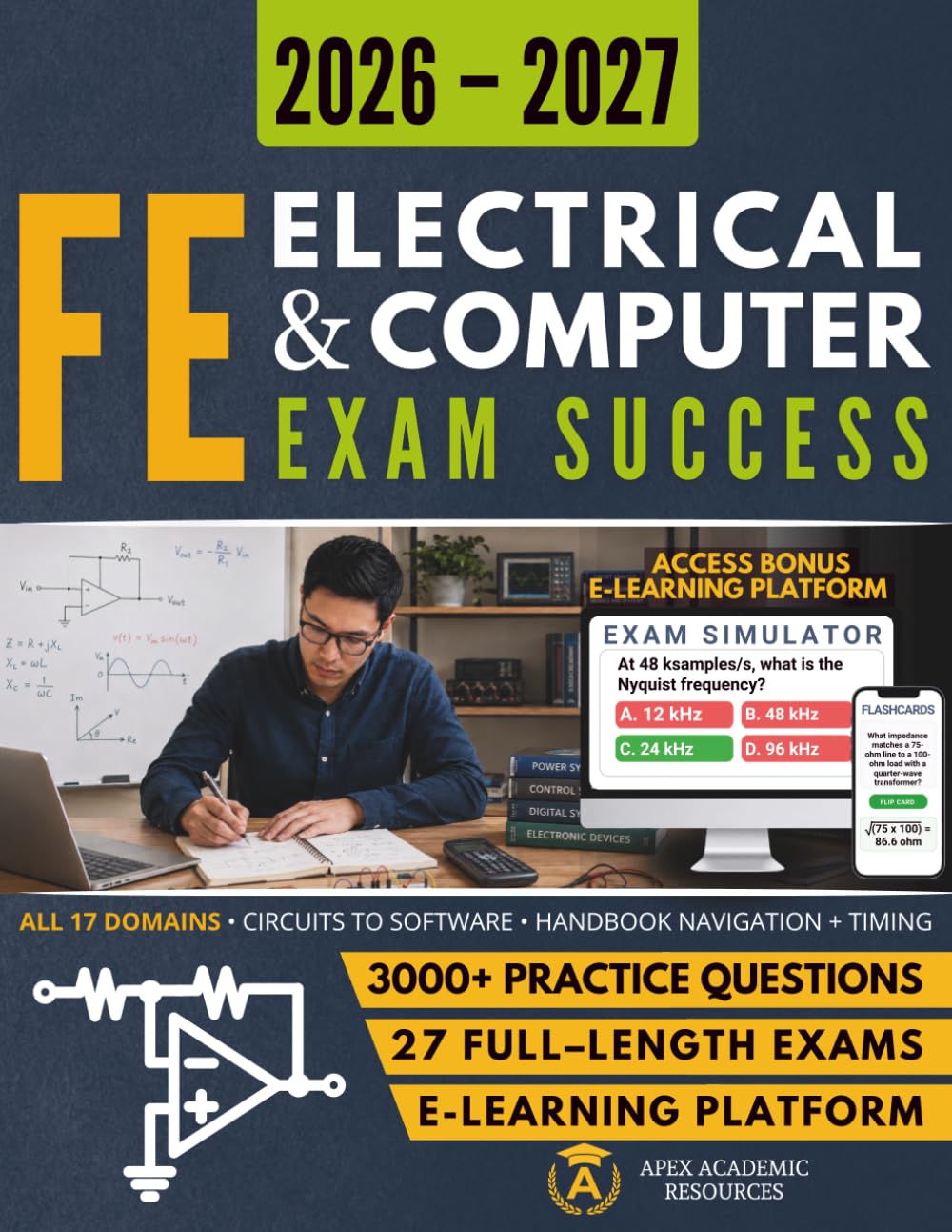 FE Electrical & Computer Exam Success: Fundamentals of Engineering Exam Prep: All 17 Domains, EIT Practice Problems, Detailed Solutions, Full-Length Tests & Digital Flashcards