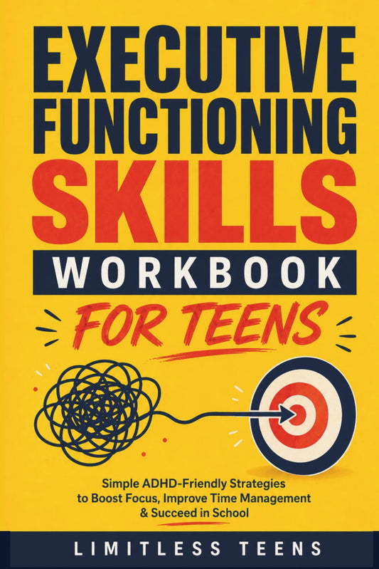 Executive Functioning Skills for Teens: Simple ADHD-Friendly Strategies To Boost Focus, Improve Time Management & Succeed In School (Guide For Teens)