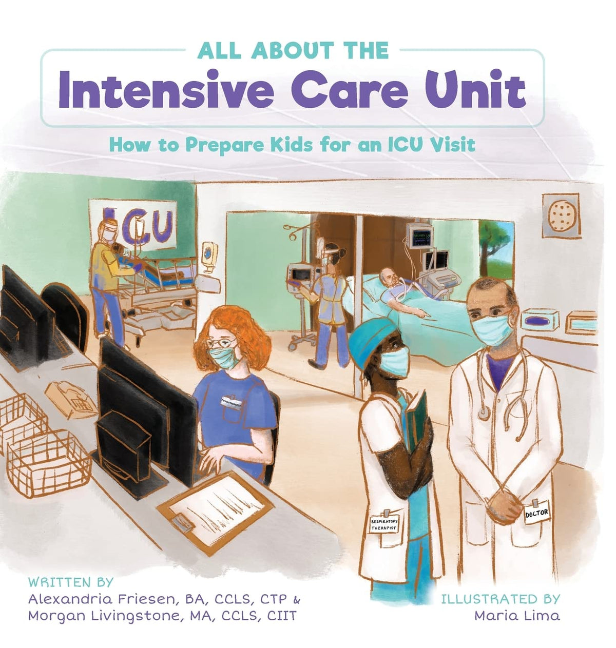All About the Intensive Care Unit: How to Prepare Kids for an ICU Visit (Child Life Book Club)
