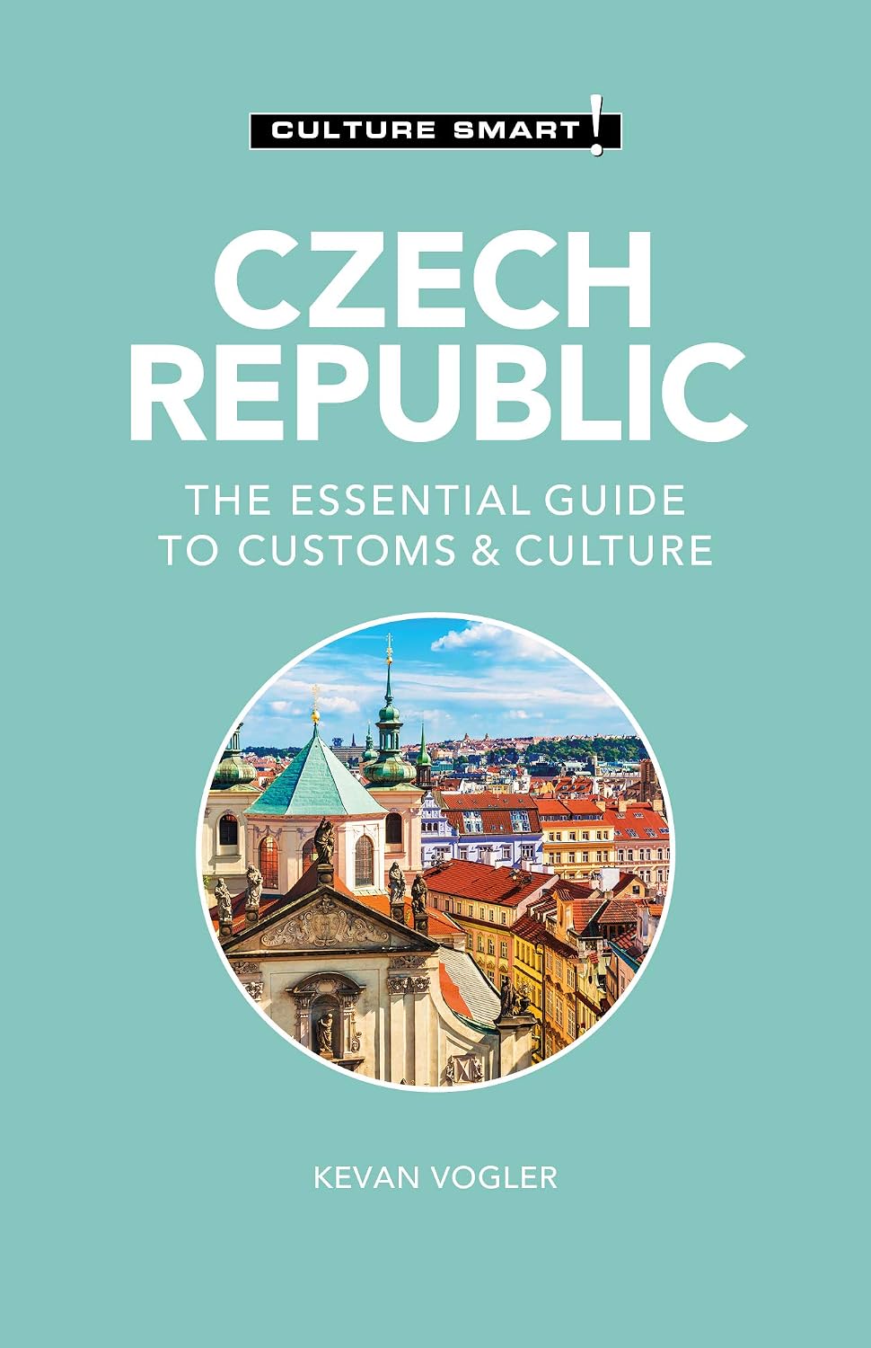 Czech Republic - Culture Smart!: The Essential Guide to Customs & Culture
