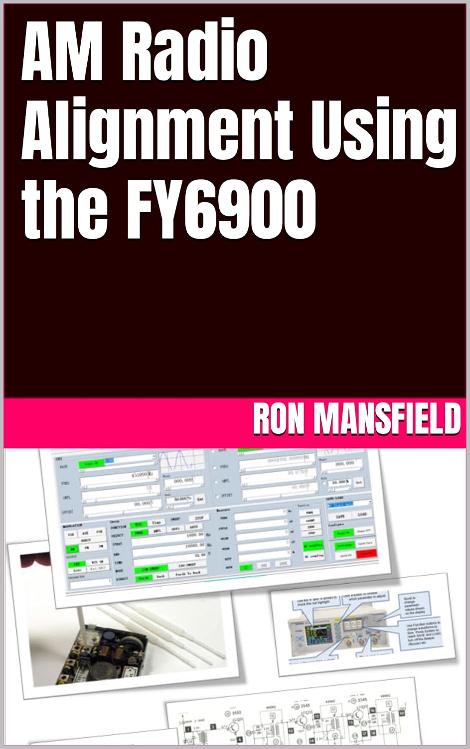 AM Radio Alignment Using the FY6900 : Make them play again (The Missing Manuals Book 1)