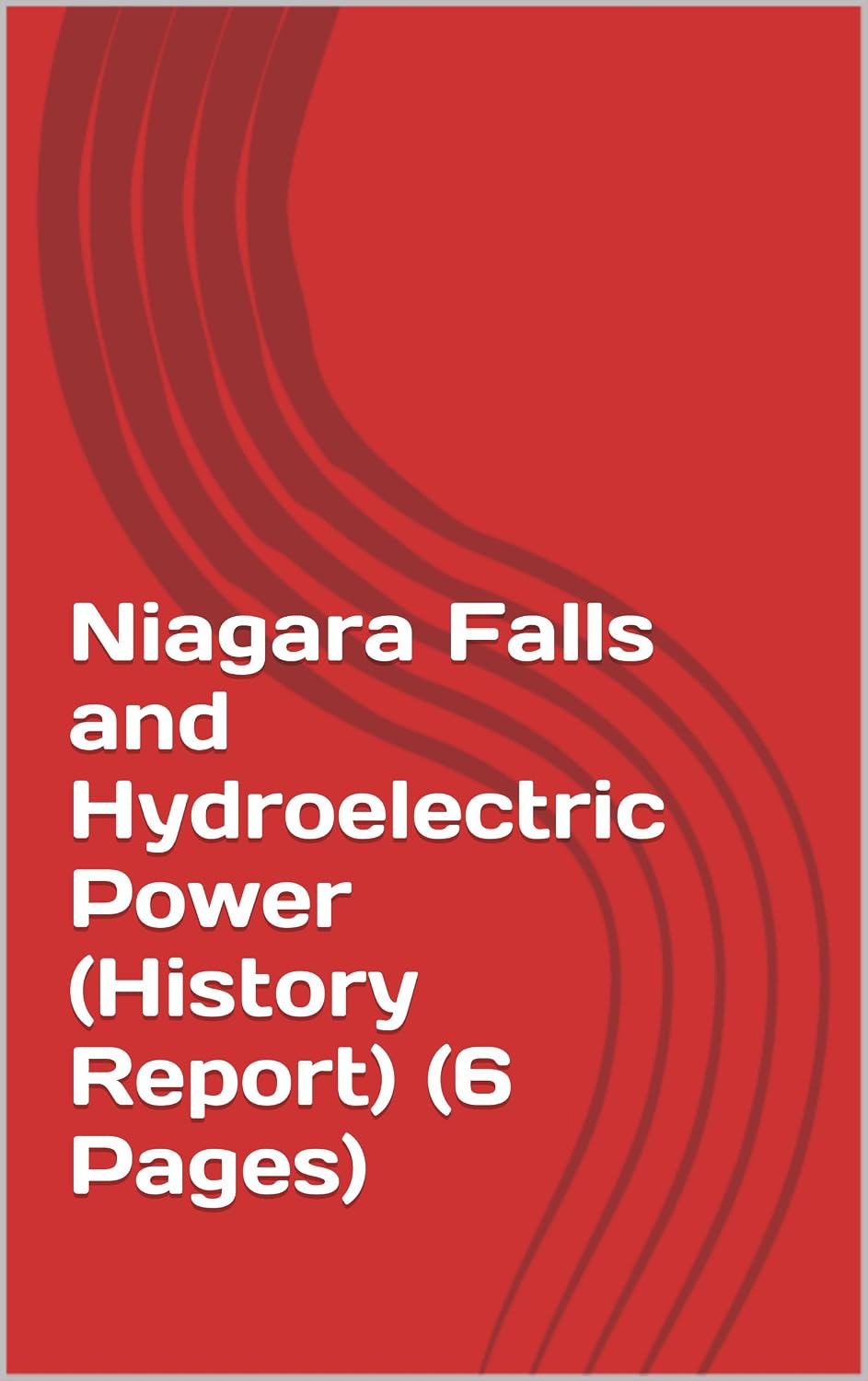 Niagara Falls and Hydroelectric Power (History Report) (6 Pages)