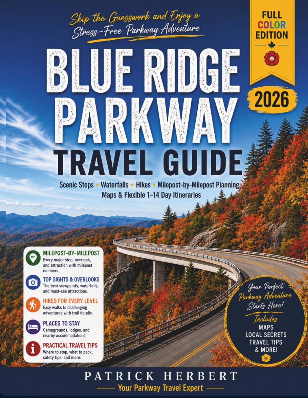 Blue Ridge Parkway Travel Guide: Skip the Guesswork and Enjoy a Stress-Free Parkway Adventure—Scenic Stops, Waterfalls, Hikes, Milepost-by-Milepost Planning, Maps & Flexible 1–14 Day Itineraries