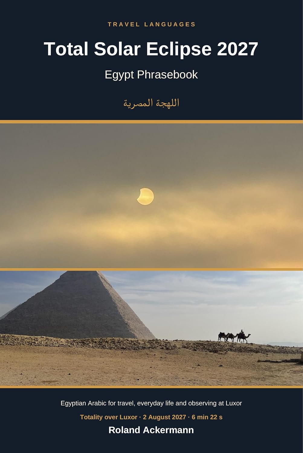 Total Solar Eclipse 2027 Egypt - Phrasebook: Egyptian Arabic for travel, everyday life and observing at Luxor