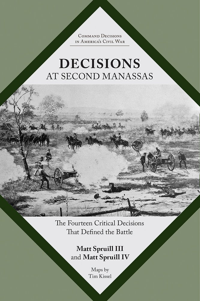 Decisions at Second Manassas: The Fourteen Critical Decisions That Defined the Battle (Command Decisions in America’s Civil War)