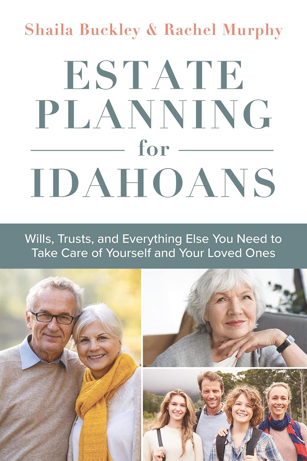 Estate Planning for Idahoans: Wills, Trusts, and Everything Else You Need to Take Care of Yourself and Your Loved Ones