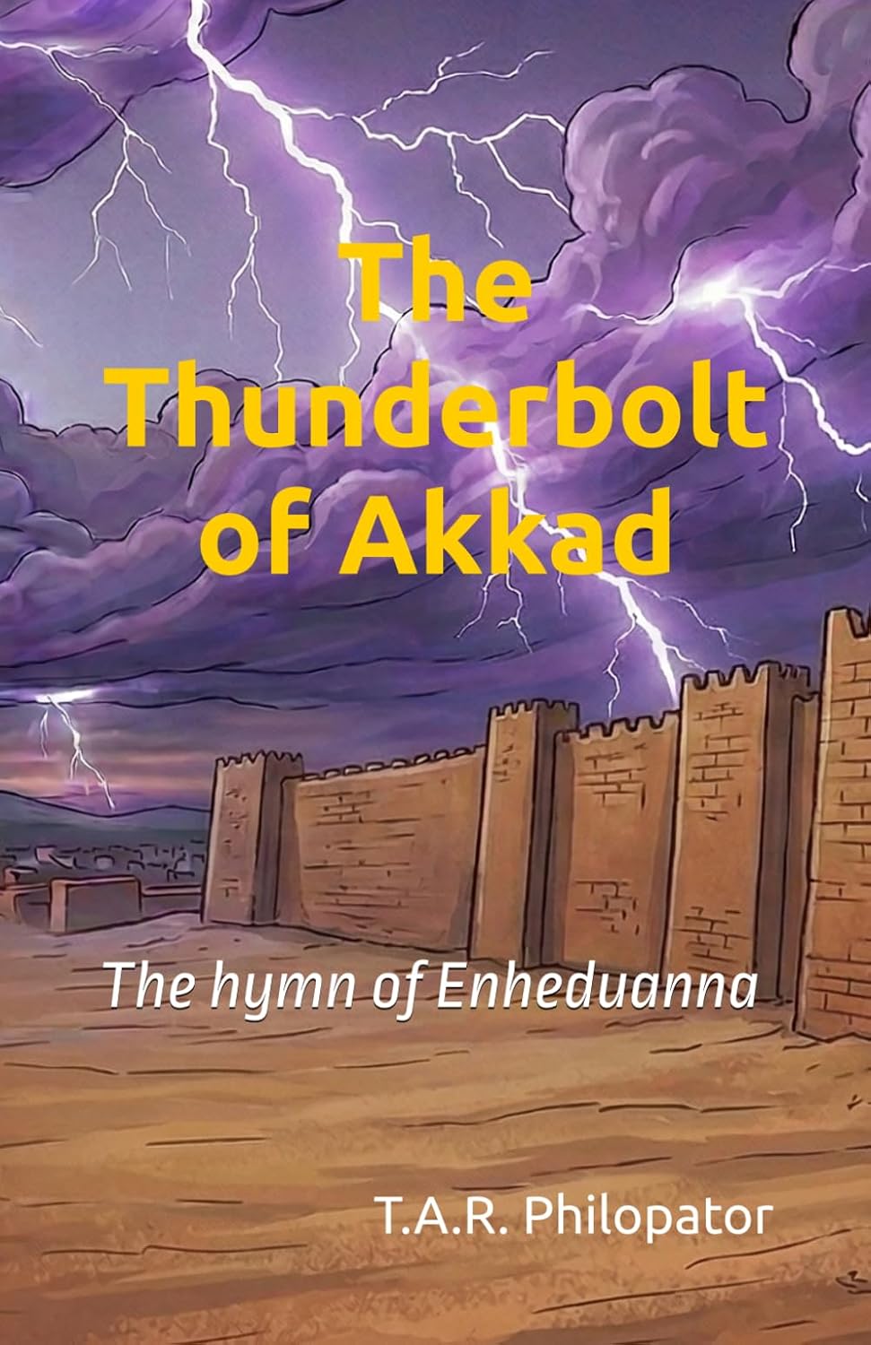 The Thunderbolt of Akkad: The hymn of Enheduanna