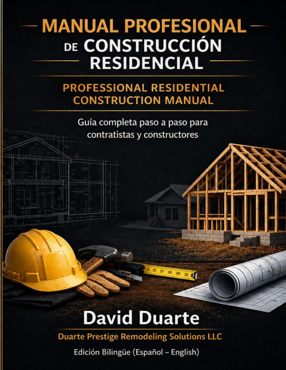 MANUAL PROFESIONAL DE COSNTRUCCION RESIDENCIAL: Guía paso a paso con procesos reales, costos, materiales y técnicas de construcción en Estados Unidos (Spanish Edition)