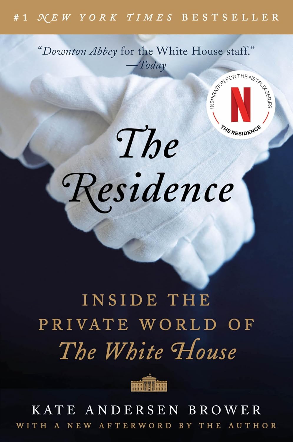 The Residence: Inside the Private World of the White House – For History Lovers Seeking a Behind-the-Scenes Look at the Presidency