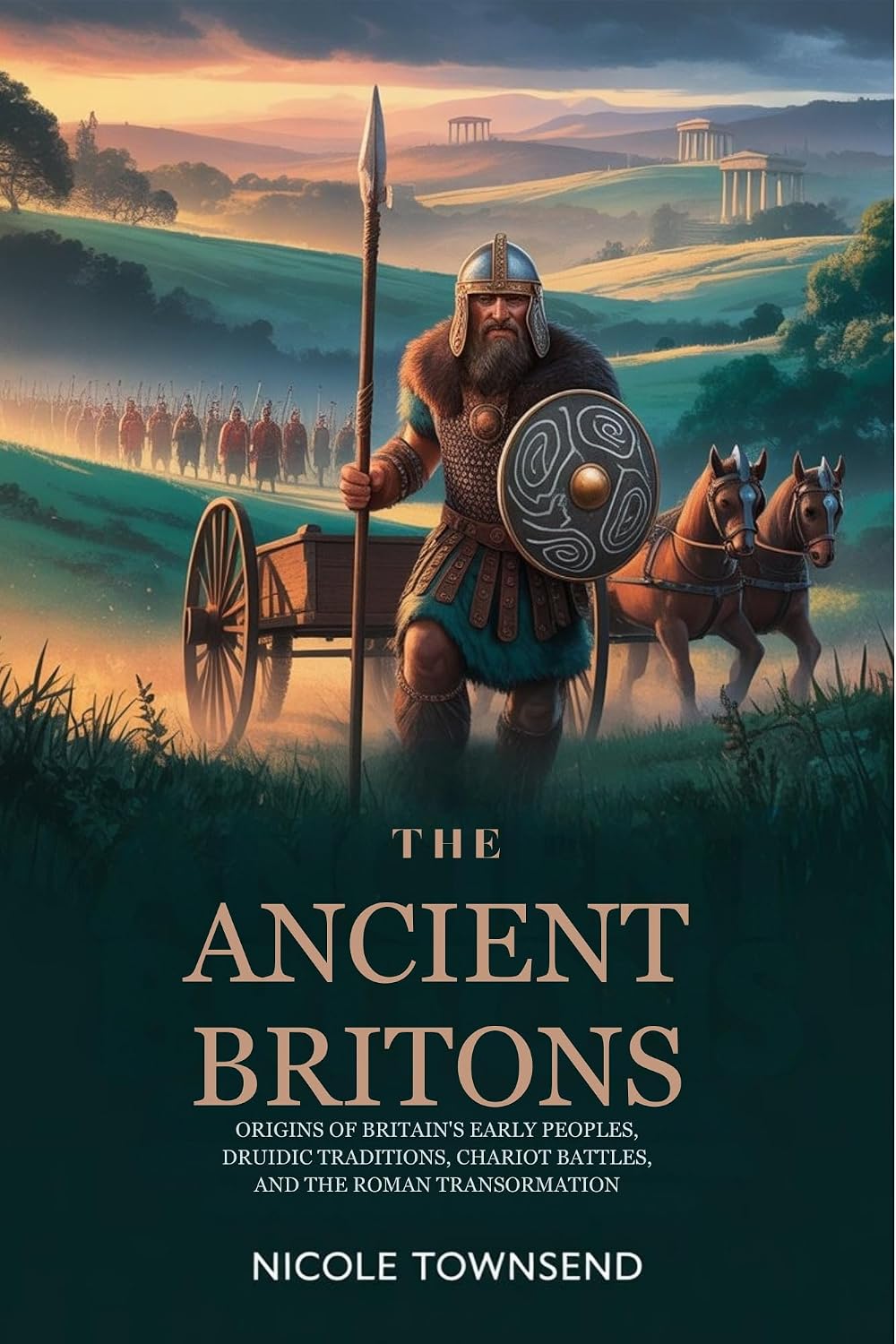 THE ANCIENT BRITONS: Origins of Britain’s Early Peoples, Druidic Traditions, Chariot Battles, and the Roman Transformation (Echoes of the Ancient World)