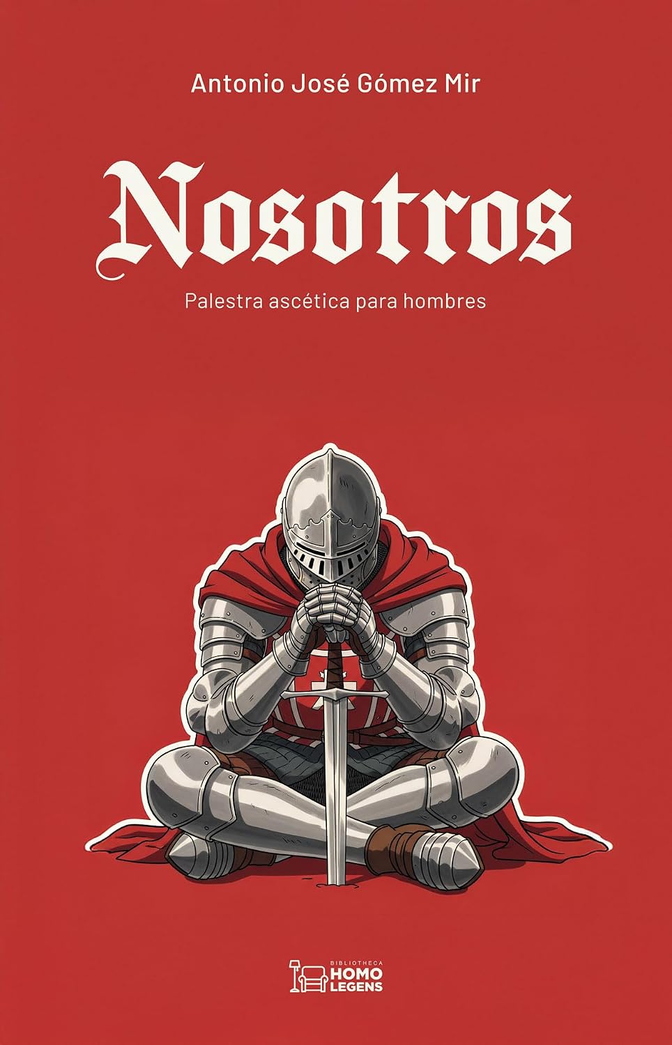 Nosotros: Palestra ascética para hombres (Spanish Edition)